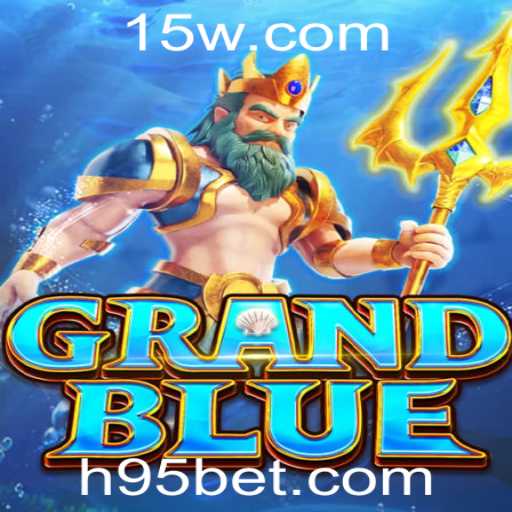 Descubra o Mundo de GRANDBLUE: Um Jogo Revolucionário com 95bet