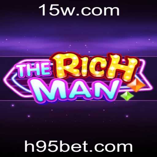 Descubra o Fascinante Mundo de TheRichMan e Como Jogar com 95bet